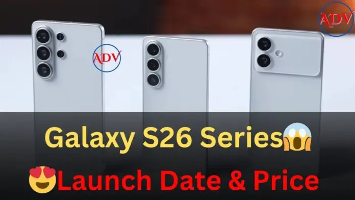 Samsung Galaxy S26 Ultra launch in India with price and release date details on ADV Today